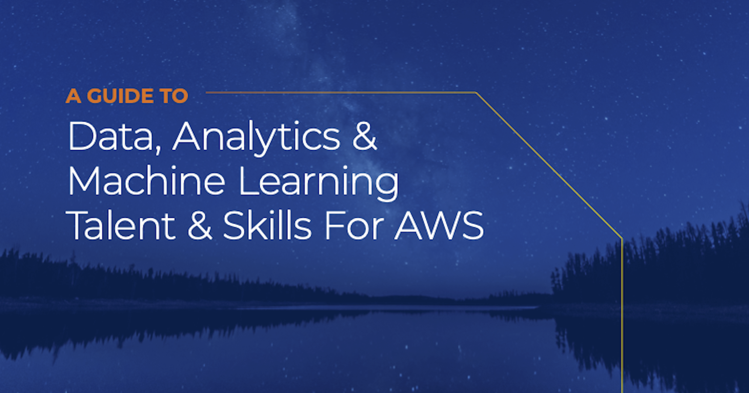 A Guide to Data, Analytics & Machine Learning Talent & Skills For AWS